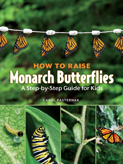 Title details for How to Raise Monarch Butterflies by Carol Pasternak - Available